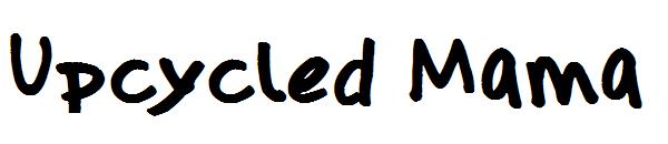 Upcycled Mama字体