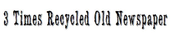 3 Times Recycled Old Newspaper字体