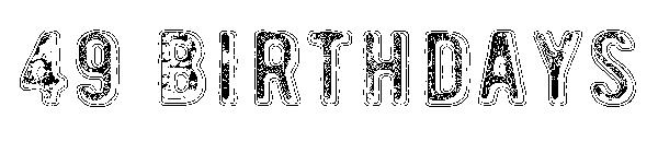 49 birthdays字体