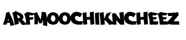 Arfmoochikncheez字体