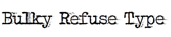 Bulky Refuse Type字体