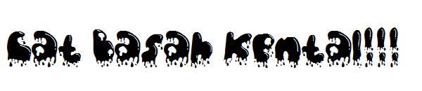 Cat Basah Kental!!!字体