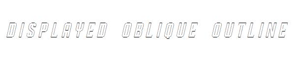 DISPLAYED Oblique outline字体