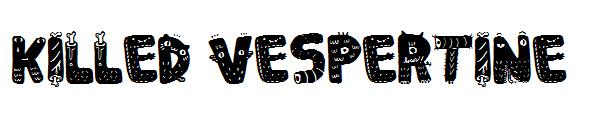 Killed Vespertine字体