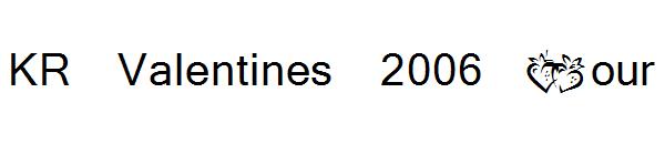 KR Valentines 2006 Four字体