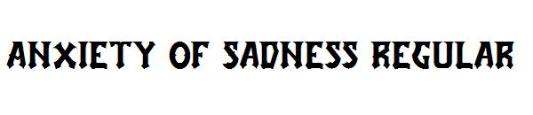 Anxiety Of Sadness Regular字体